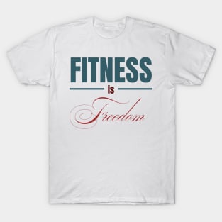 FITNESS IS Freedom | Minimal Text Aesthetic Streetwear Unisex Design for Fitness/Athletes | Shirt, Hoodie, Coffee Mug, Mug, Apparel, Sticker, Gift, Pins, Totes, Magnets, Pillows T-Shirt